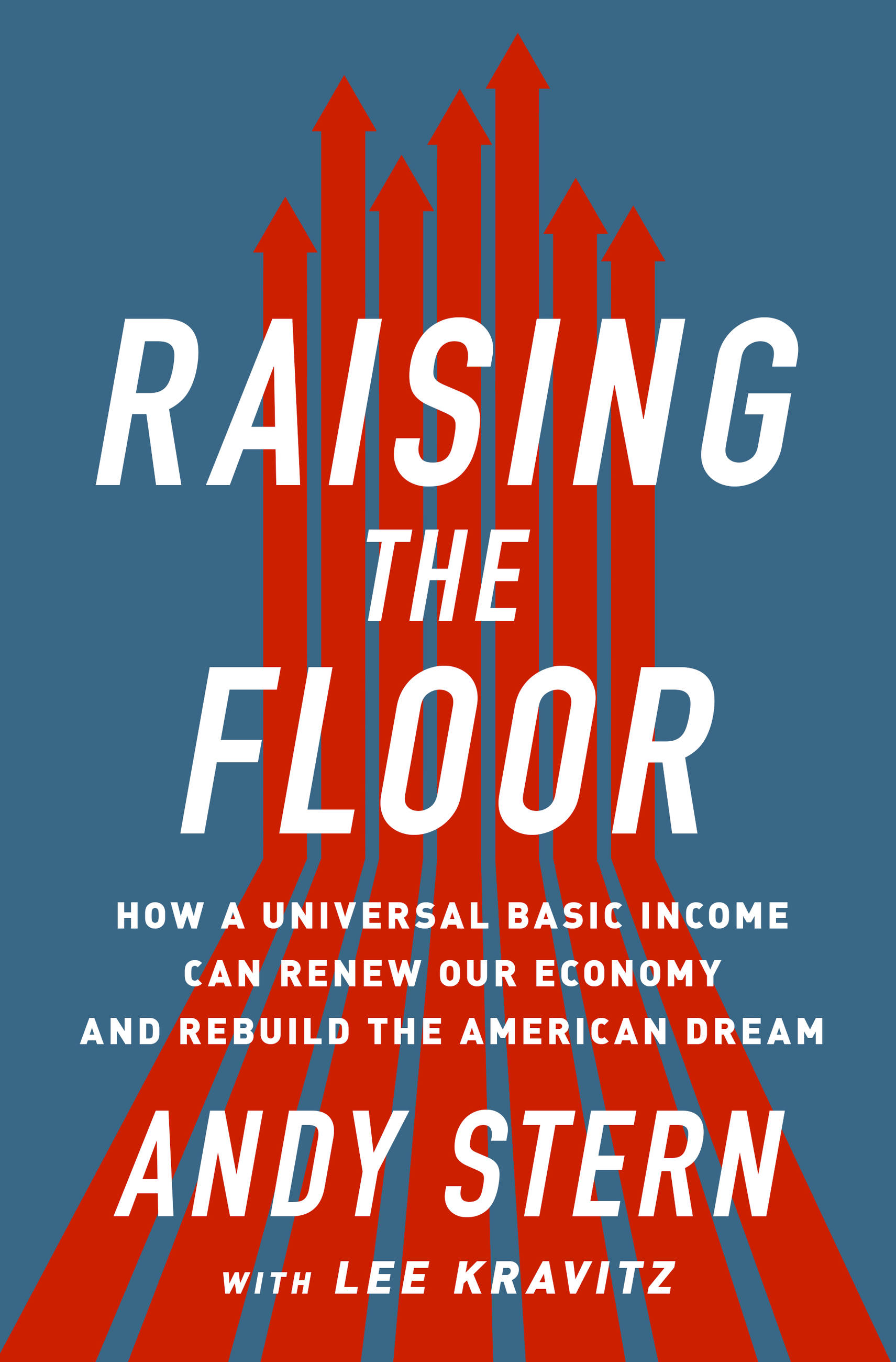 Raising the Floor by Andy Stern | Hachette Book Group