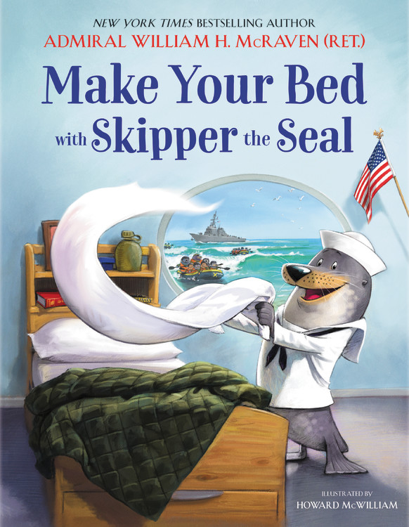 Make Your Bed with Skipper the Seal by Admiral William H. McRaven