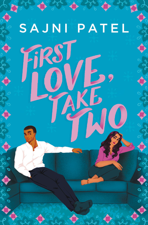 First Love, Take Two by Sajni Patel | Hachette Book Group