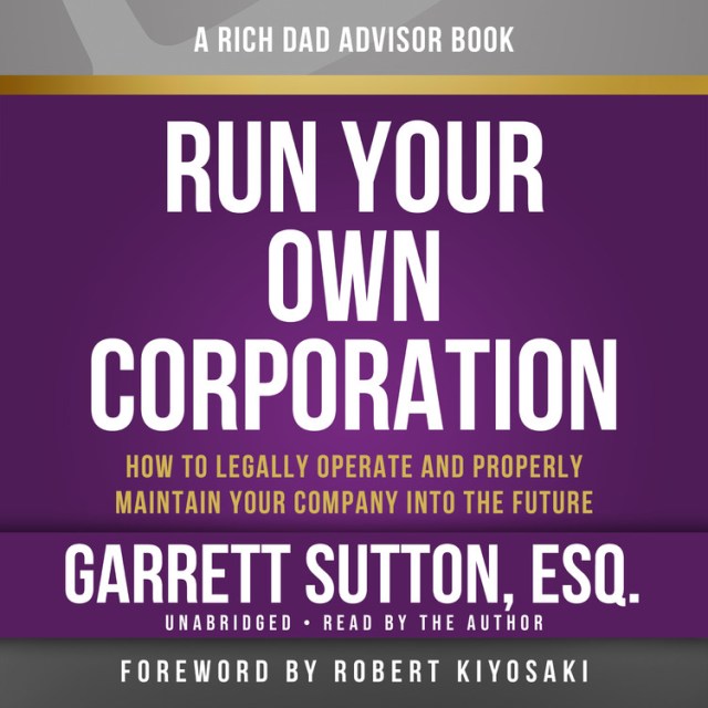 Rich Dad Advisors: Run Your Own Corporation