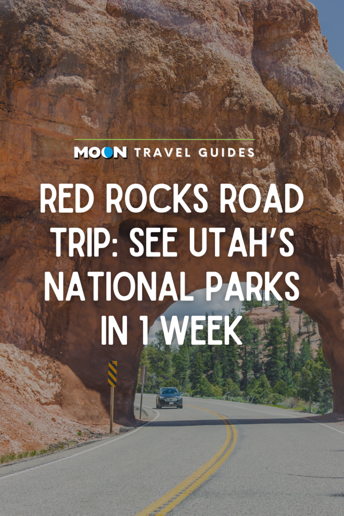 Image of car driving on road under rock arch with text Red Rocks Road Trip: See Utah's National Parks in 1 Week