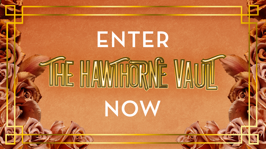 Enter The Hawthorne Vault Now