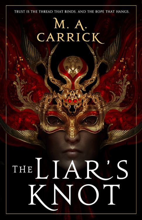 The Liar S Knot By M A Carrick Hachette Book Group