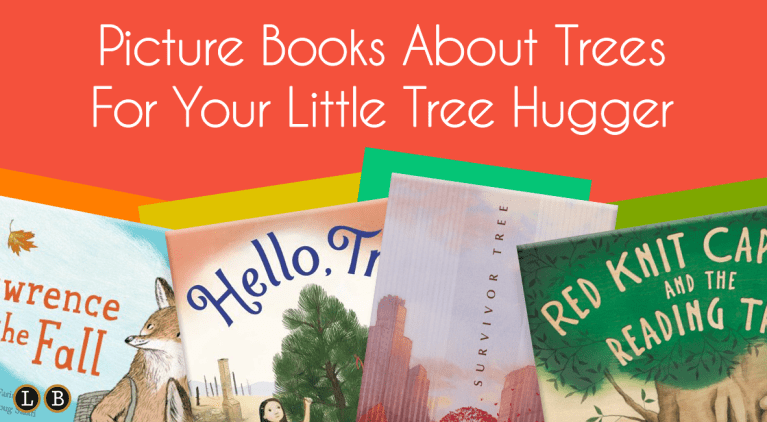 Picture Books about Trees for Your Little Tree Hugger