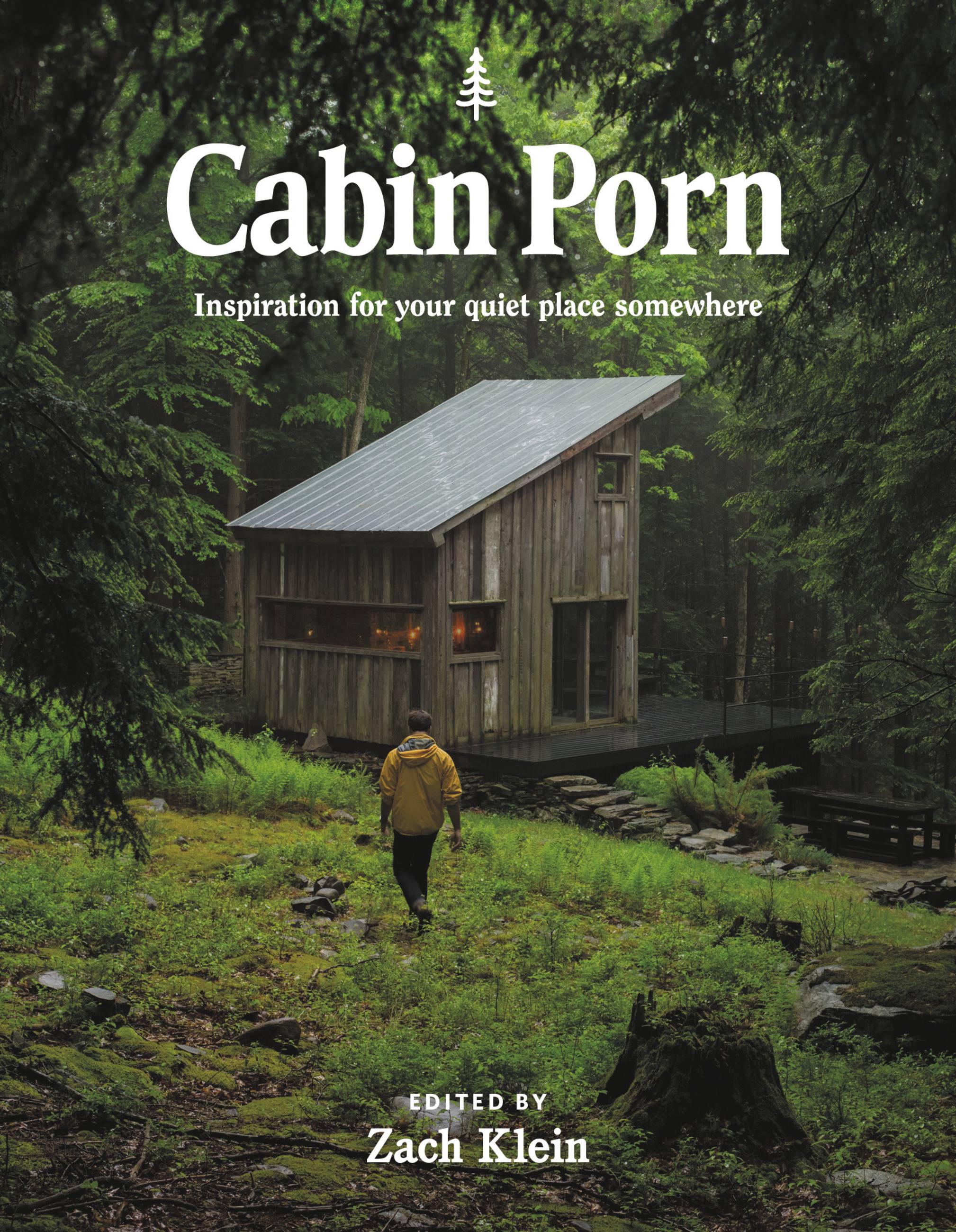 2018px x 2600px - Cabin Porn by Zach Klein | Hachette Book Group