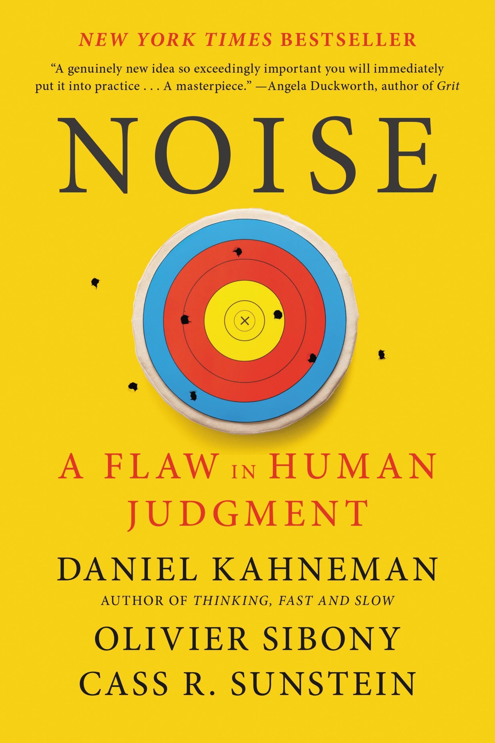 Daniel Kahneman, When Noise Destroys Our Best of Choices