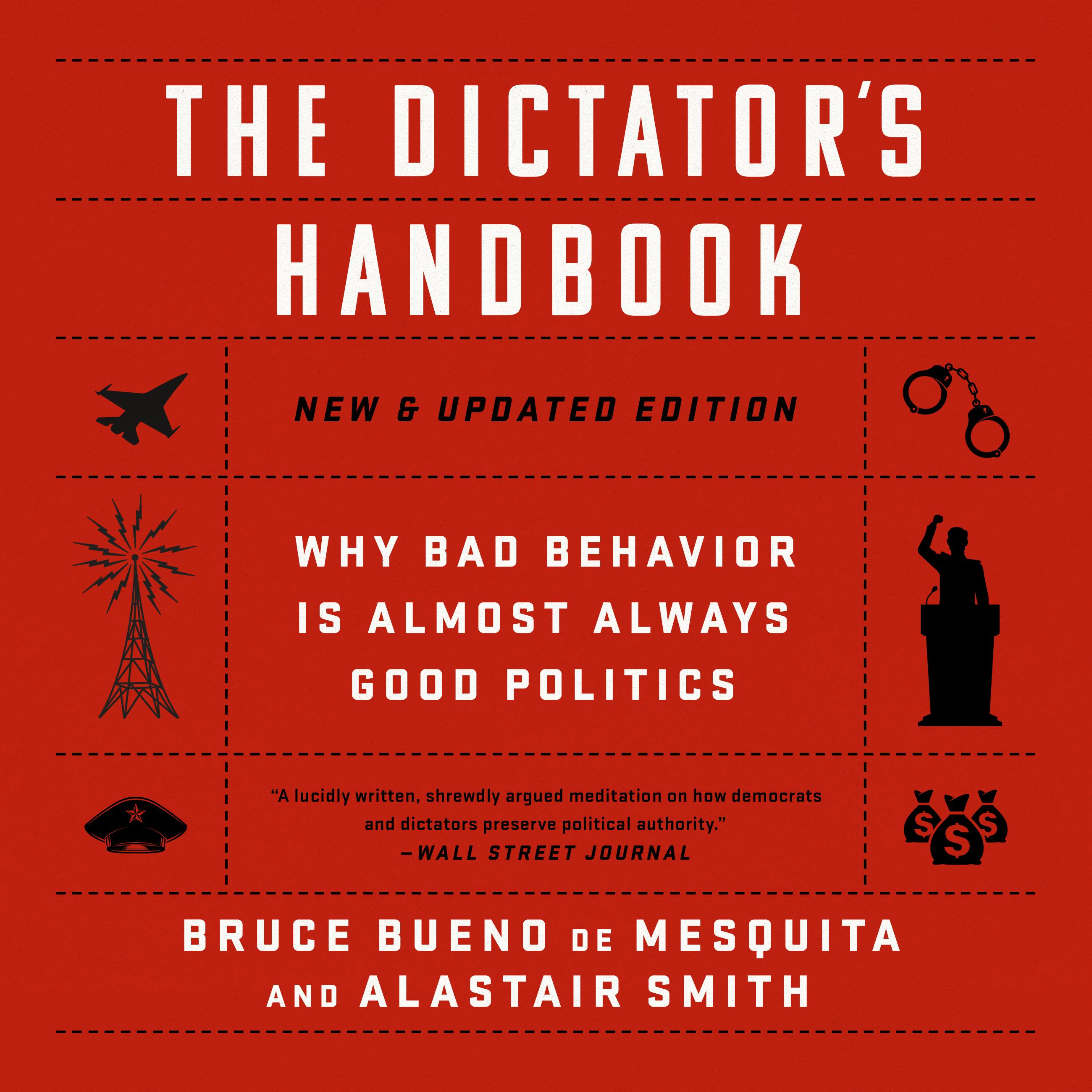 The Dictator's Handbook by Bruce Bueno de Mesquita | Hachette Book Group