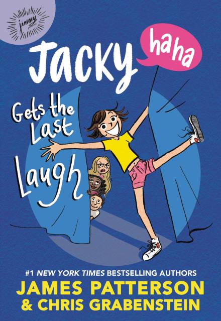 Jacky Ha-Ha Gets the Last Laugh by James Patterson