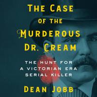 The Case of the Murderous Dr. Cream