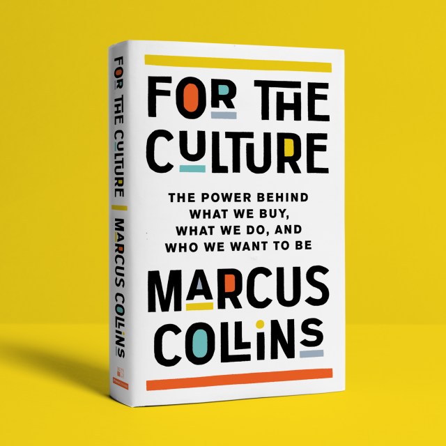 For the Culture: The Power Behind What We Buy, What We Do, and Who We Want  to Be