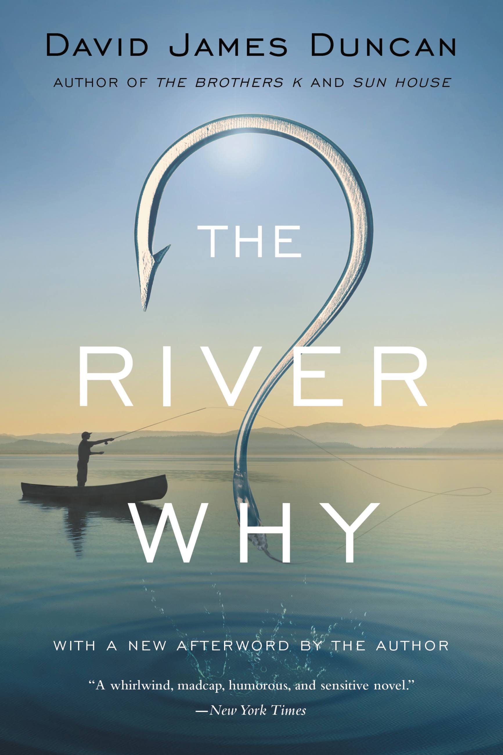 The River Why by David James Duncan | Hachette Book Group