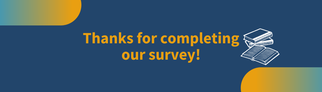 Thanks for completing our survey!