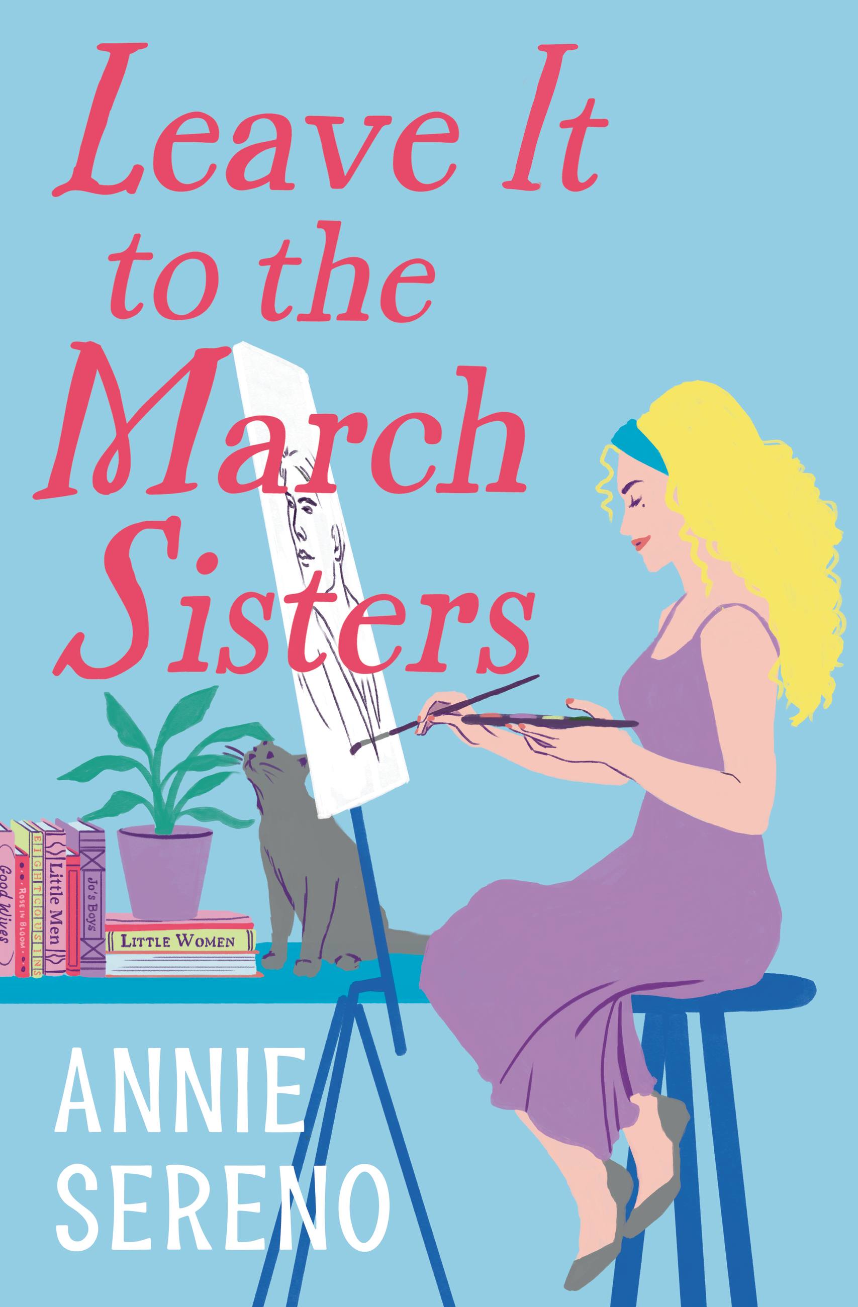 1707px x 2600px - Leave It to the March Sisters by Annie Sereno | Hachette Book Group