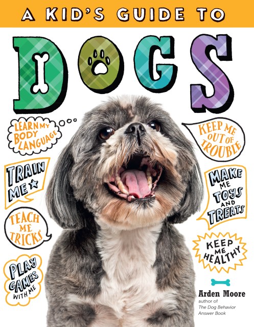 A Kid's Guide to Dogs by Arden Moore