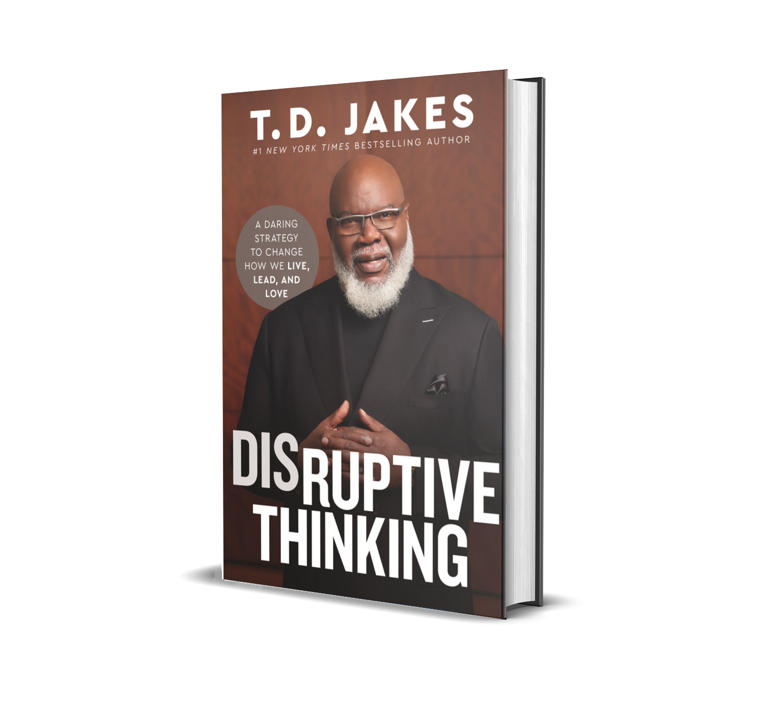 5 Thoughts On What Disruptive Thinking Looks Like From Nyt Bestselling Author Bishop Td Jakes