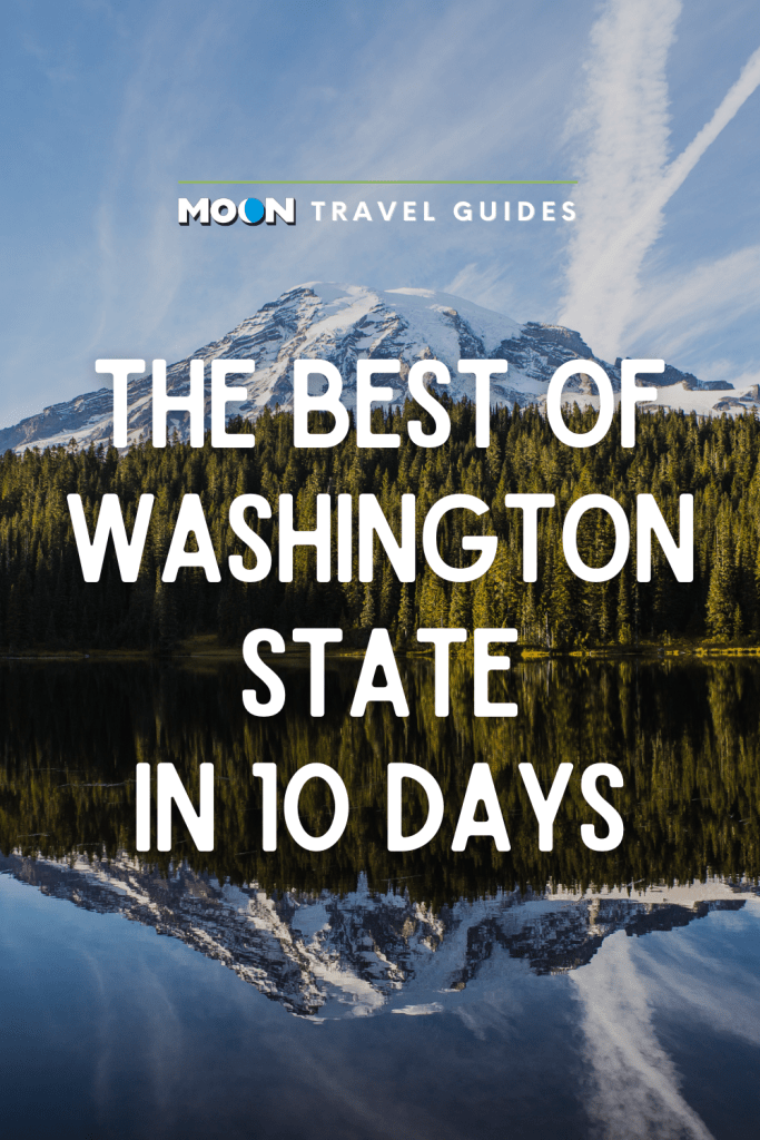 Image of mountain reflected in lake with text The Best of Washington State in 10 Days