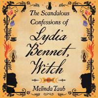 The Scandalous Confessions of Lydia Bennet, Witch