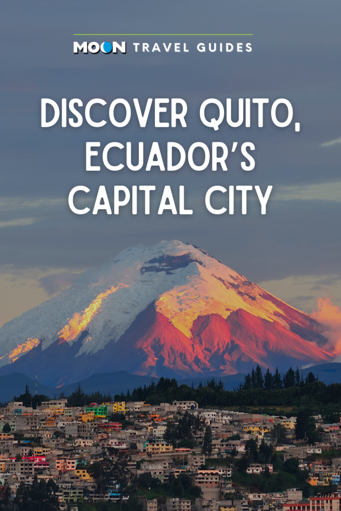 Image of city under snowcapped mountain with text Discover Quito, Ecuador's Capital City