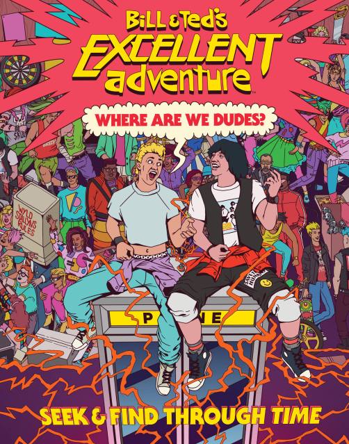 Bill & Ted’s Excellent Adventure(TM): Where Are We, Dudes?