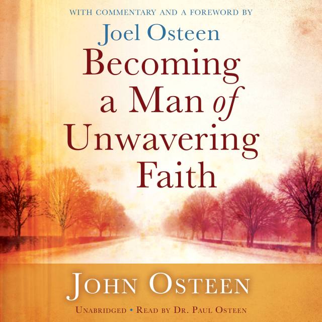 Becoming a Man of Unwavering Faith