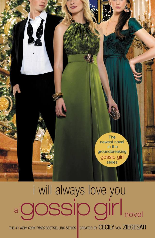 Gossip Girl: I Will Always Love You by Cecily von Ziegesar