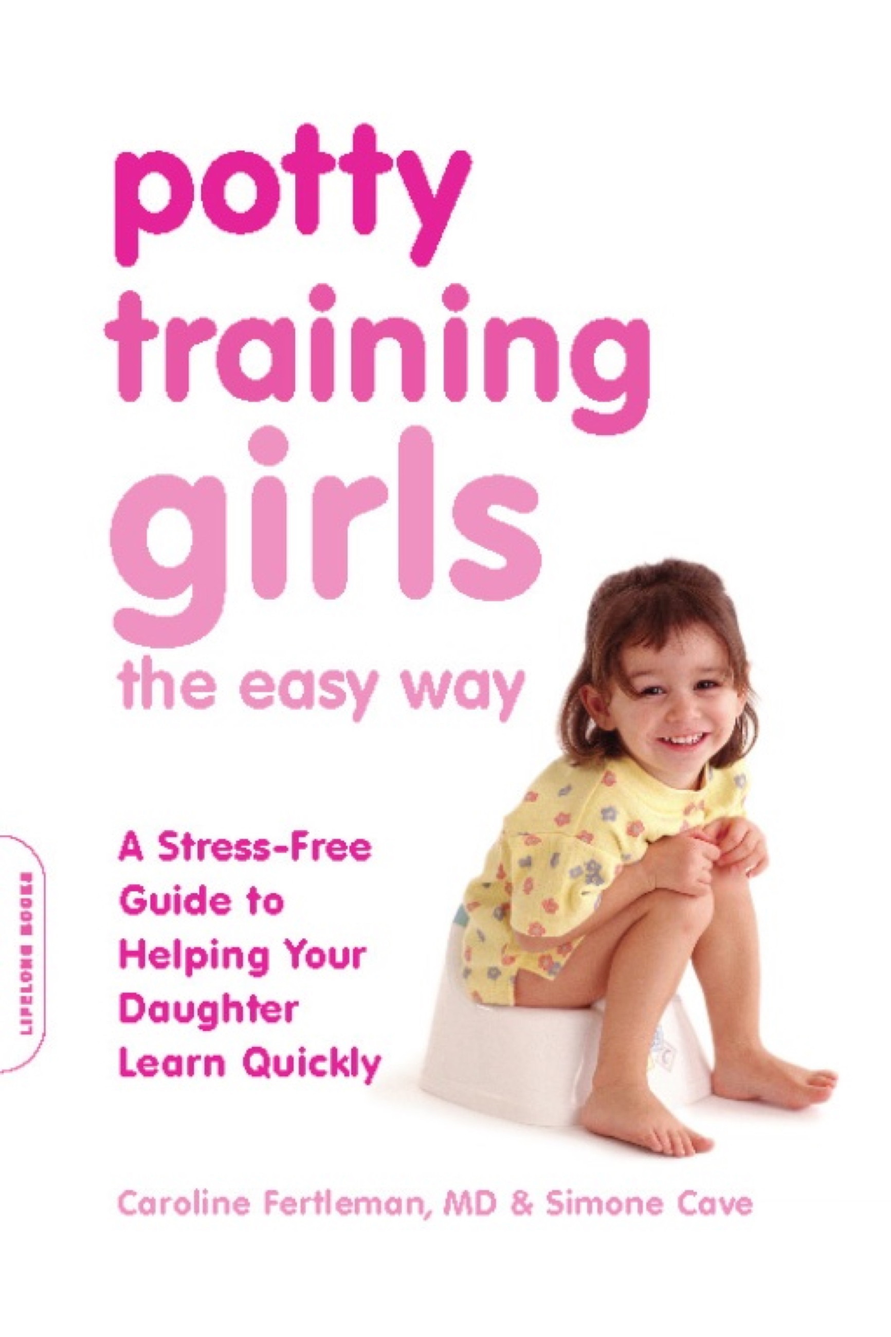 Potty Training Girls the Easy Way by Caroline Fertleman