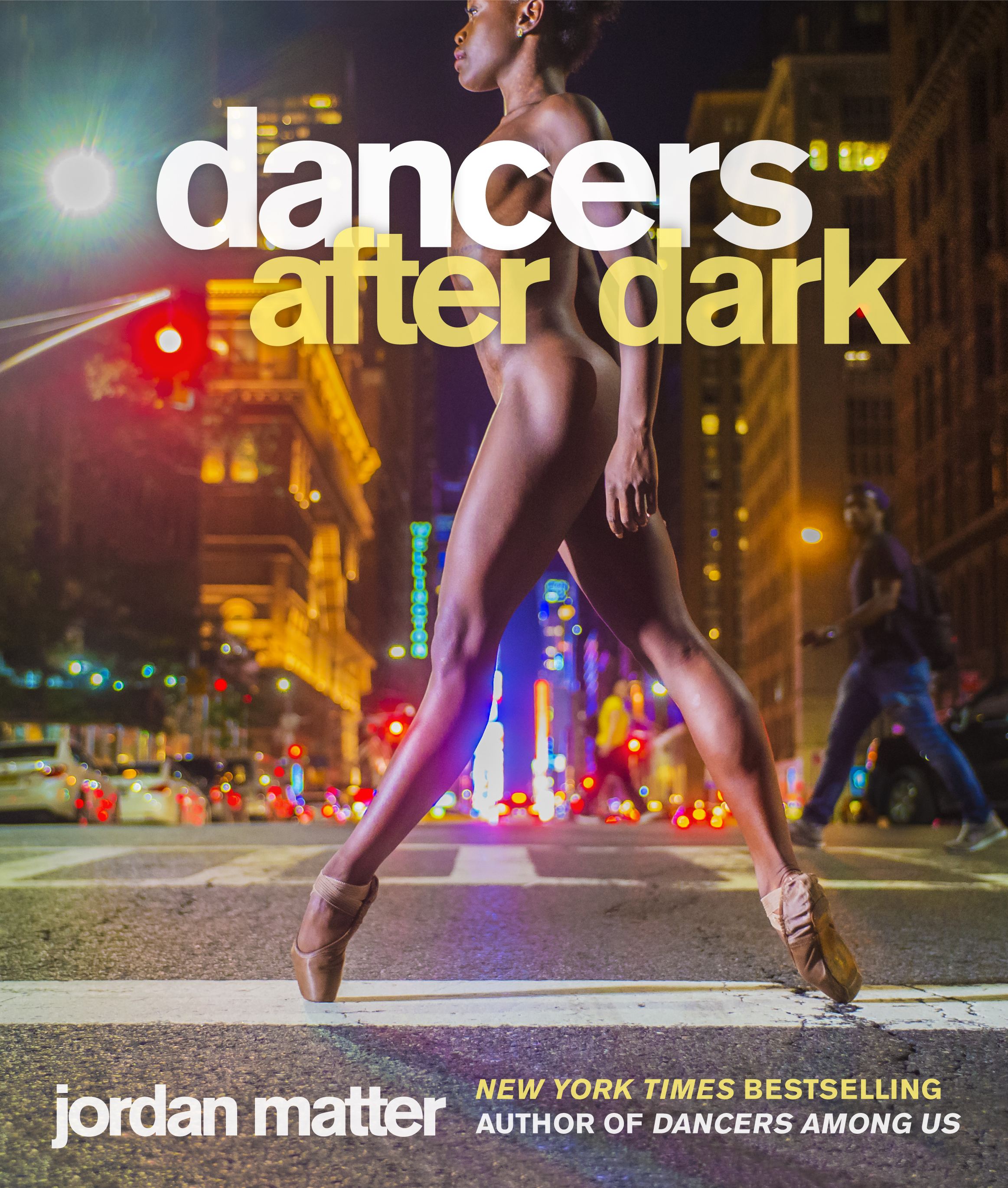 Dancers After Dark by Jordan Matter | Hachette Book Group