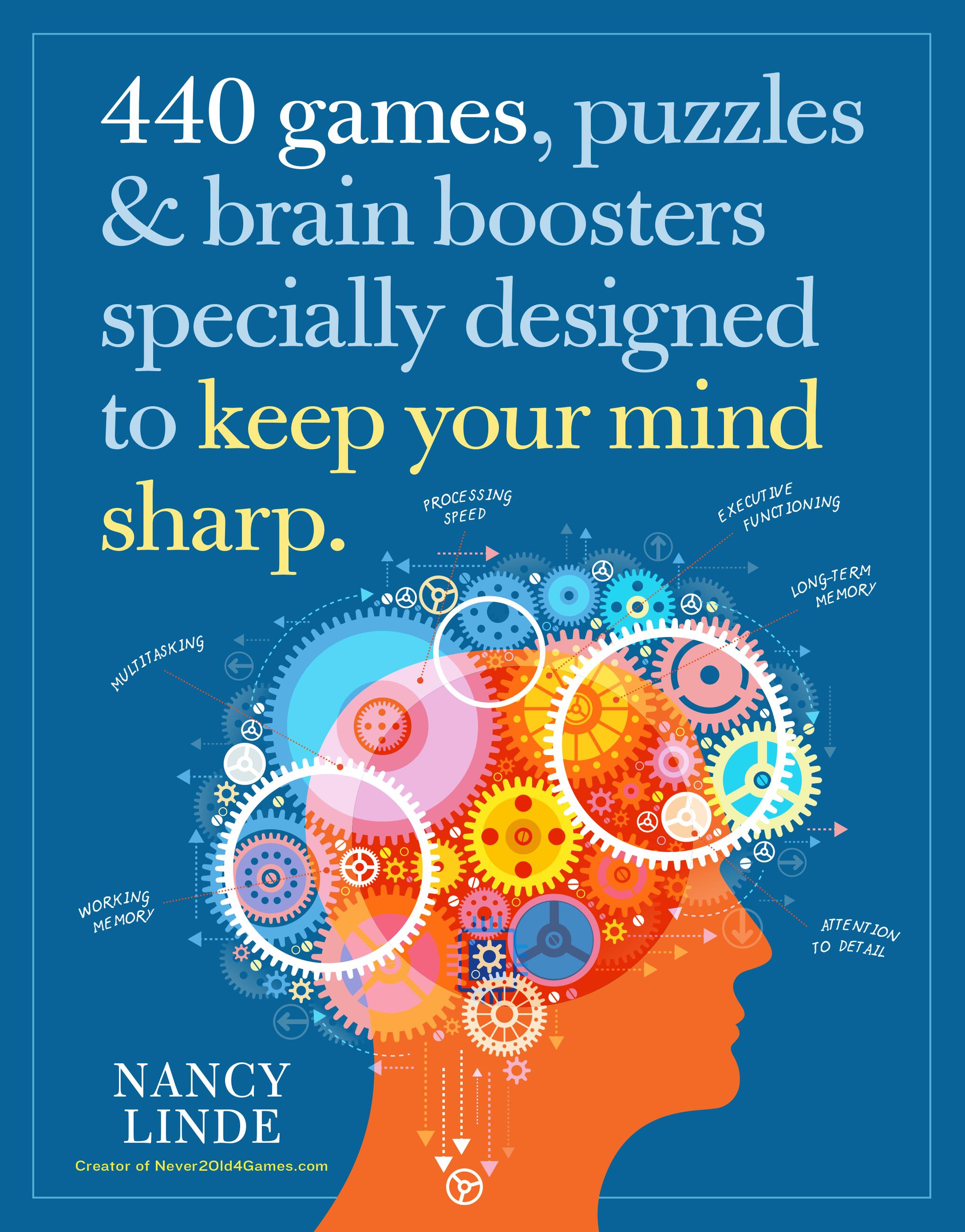 440 Games, Puzzles & Brain Boosters Specially Designed to Keep Your Mind  Sharp by Nancy Linde | Hachette Book Group