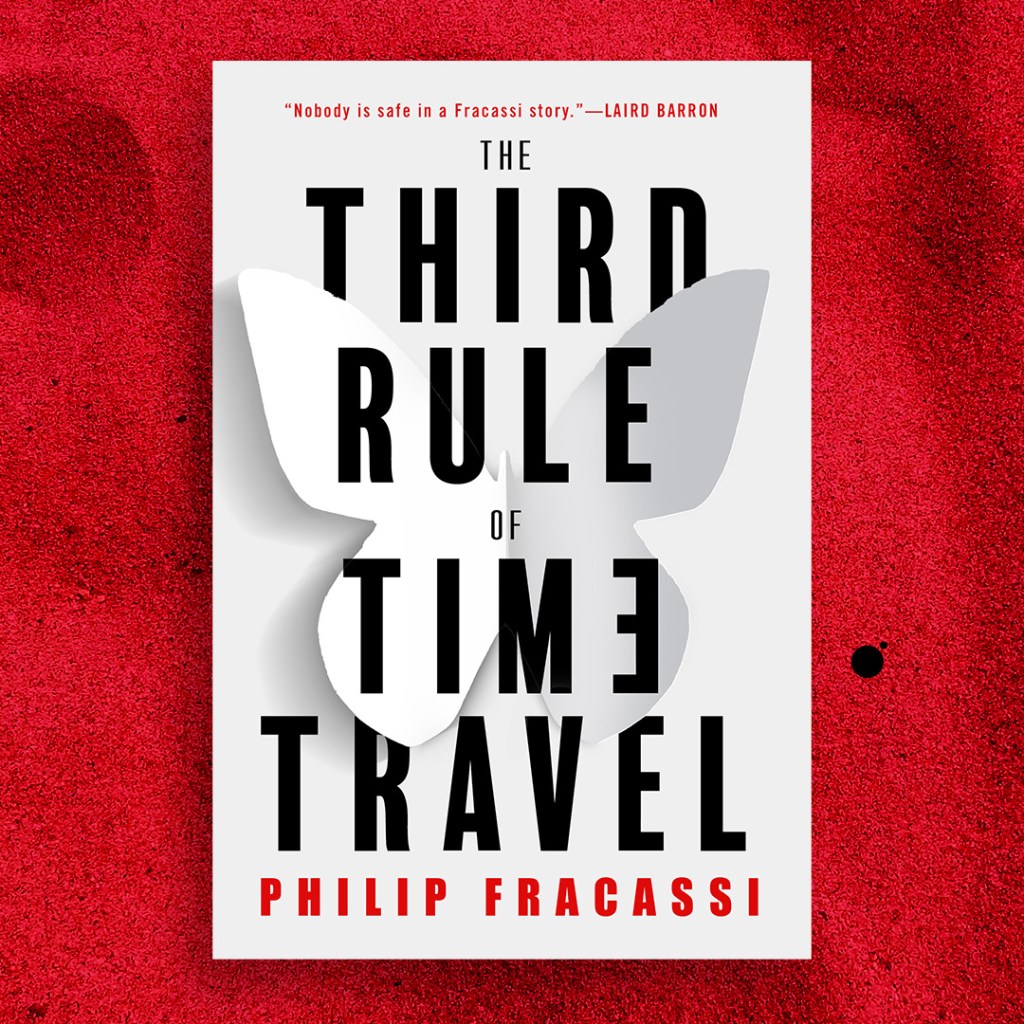 The Third Rule of Time Travel by Philip Fracassi