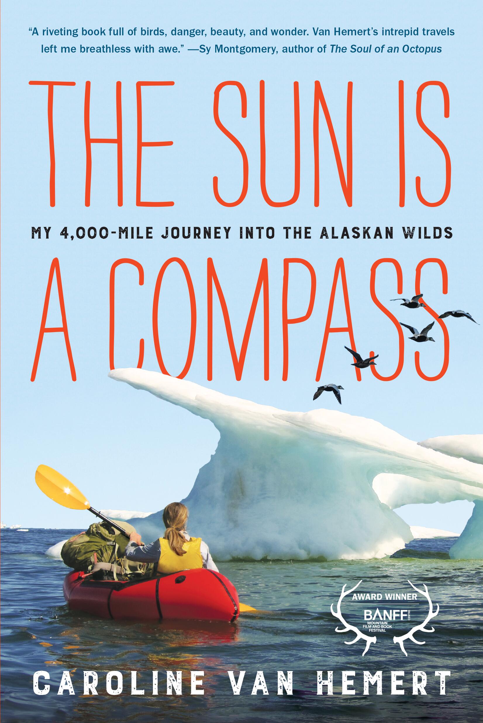 The Sun Is a Compass by Caroline Van Hemert | Hachette Book Group