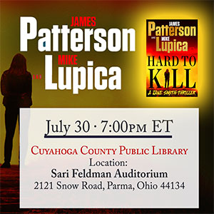 Hard to Kill James Patterson and Mike Lupica Author Tour, July 30th event.