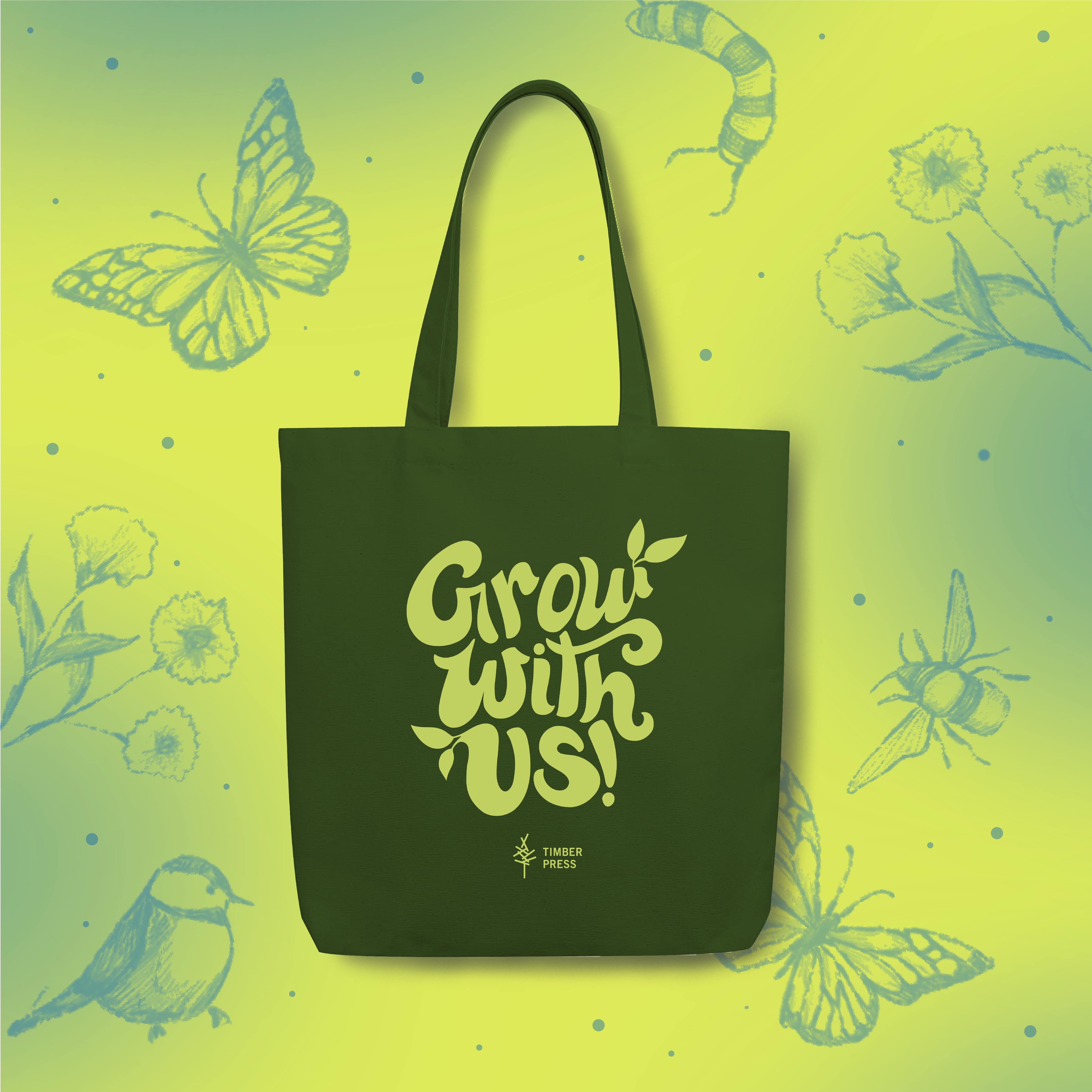 Timber Press green tote bag "Grow with Us!"