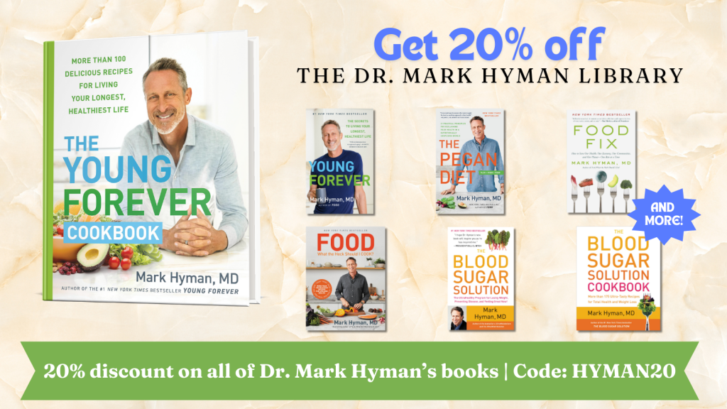 Get 20% off The Dr. Mark Hyman Library. Use code: HYMAN20