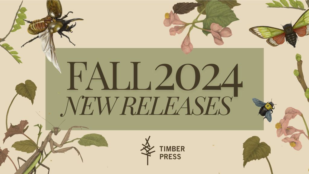 Timber Press Fall 2024 New Releases - Art from the Insect Epiphany