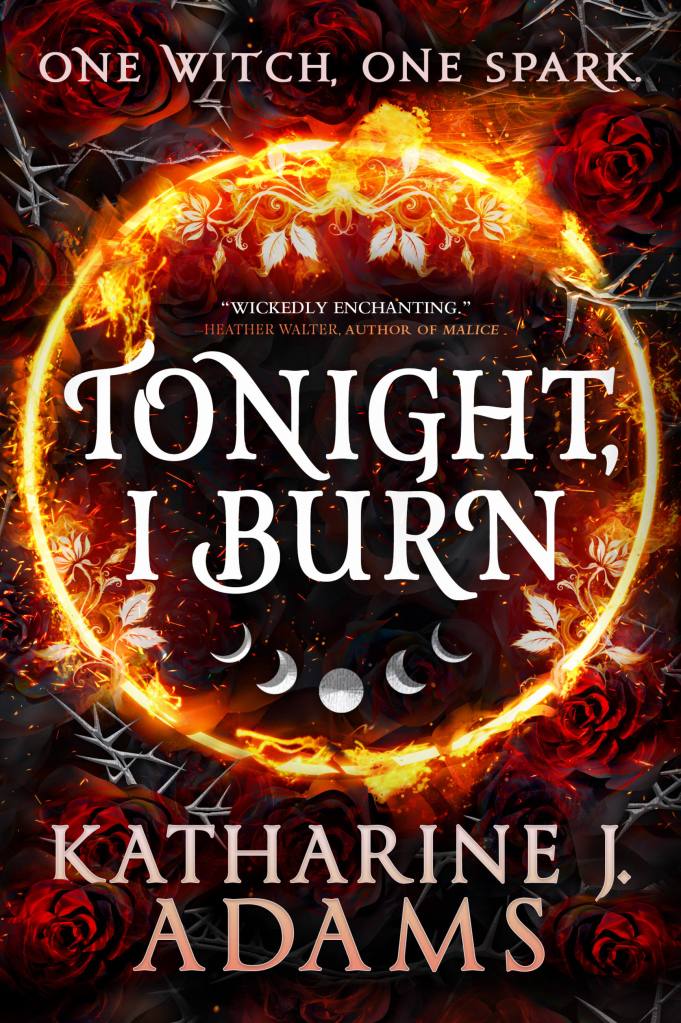 TONIGHT, I BURN by Katharine J. Adams