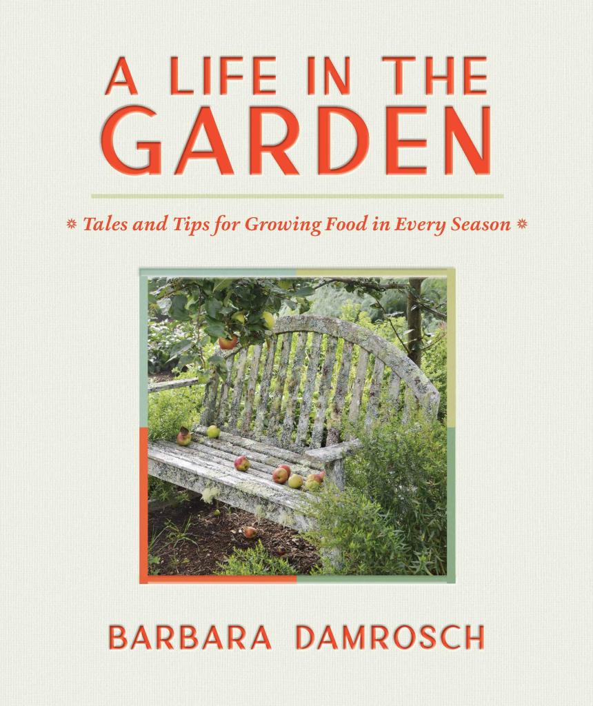 Book cover image of A Life in the Garden by Barbara Damrosch.