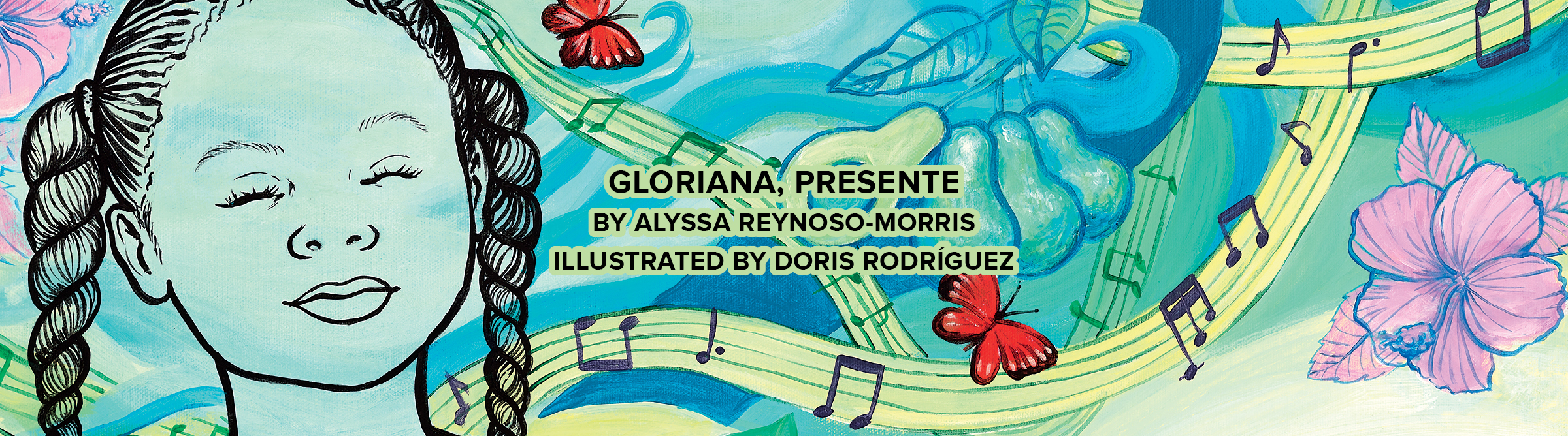 GLORIANA, PRESENTE by Alyssa Reynosa-Morris, illustrated by Doris Rodríguez