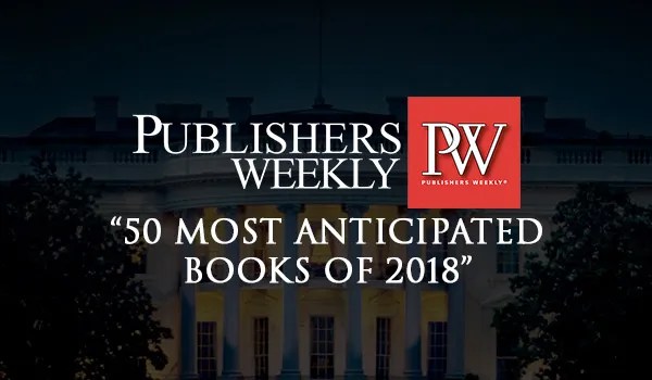 Publishers Weekly "50 most anticipated books of 2018".