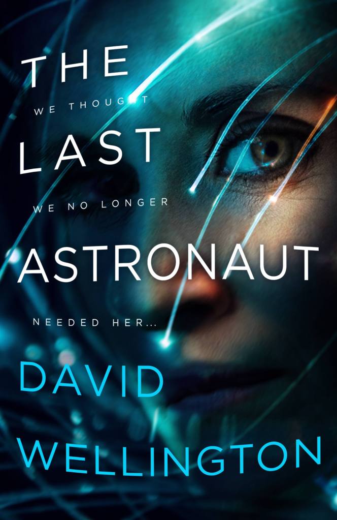 THE LAST ASTRONAUT by David Wellington