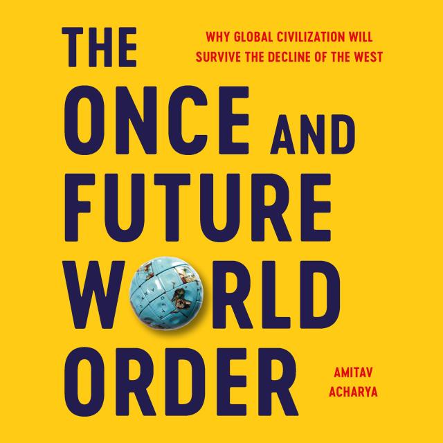 The Once and Future World Order