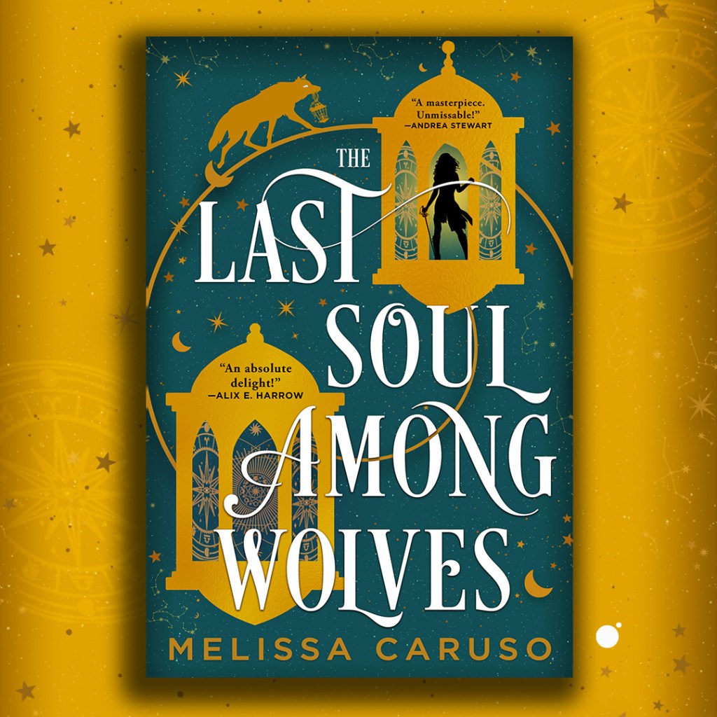 The Last Soul Among Wolves by Melissa Caruso