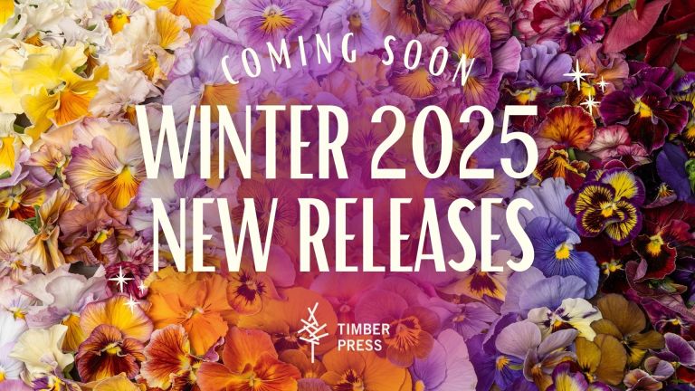 Winter 2025 New Releases from Timber Press