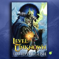 Level: Unknown by David Dalglish