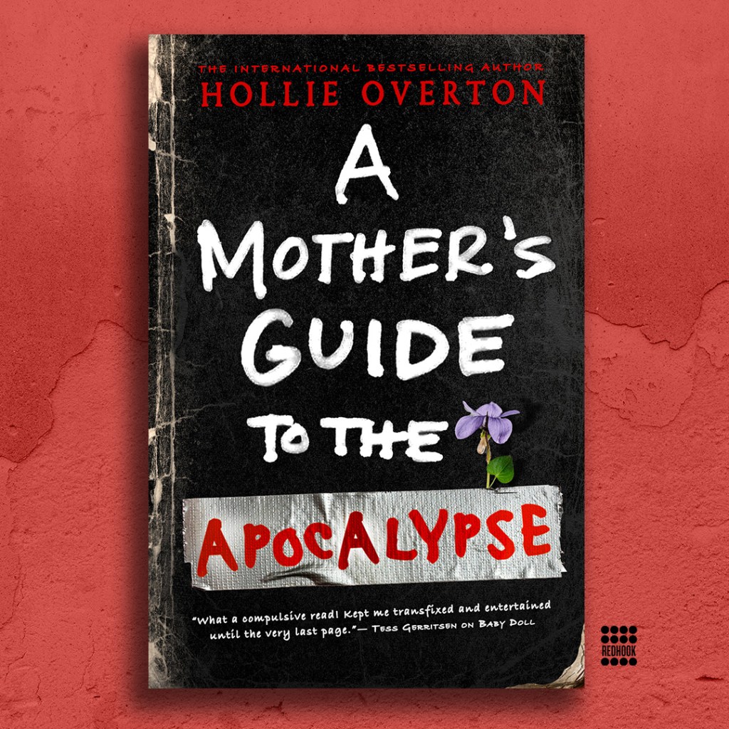 A Mother's Guide to the Apocalypse by Hollie Overton