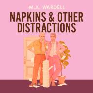 Napkins and Other Distractions