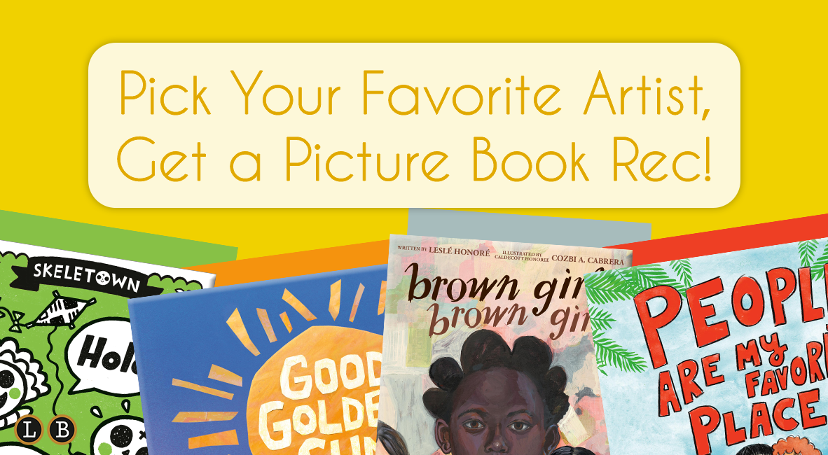 Pick Your Favorite Artist, Get a Picture Book Rec!