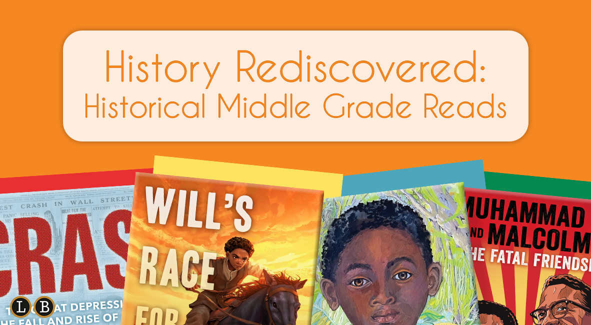 History Rediscovered: Historical Middle Grade Reads