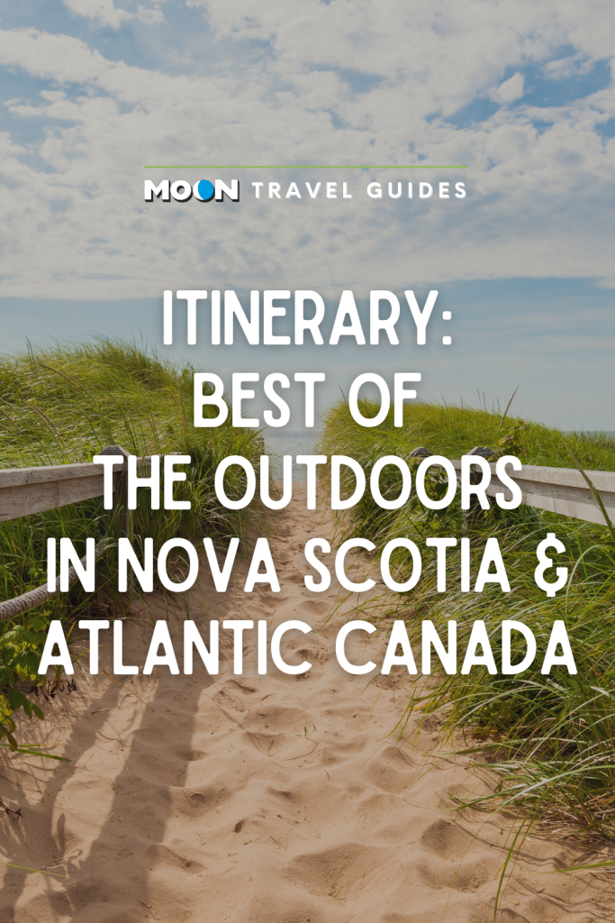 Image of sandy path leading to beach with text Itinerary: Best of the Outdoors in Nova Scotia & Atlantic Canada