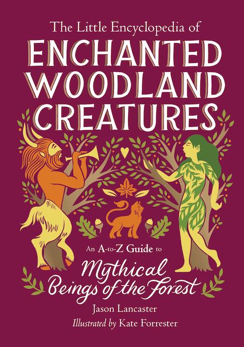 Cover of "The Little Encyclopedia of Enchanted Woodland Creatures”