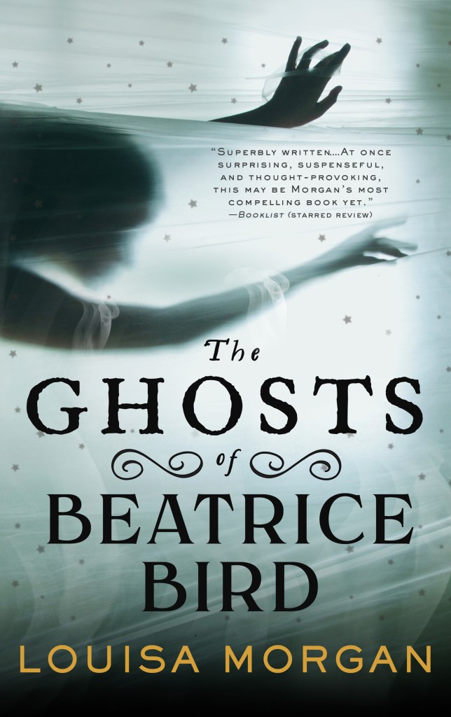 The Ghosts of Beatrice Bird by Louisa Morgan